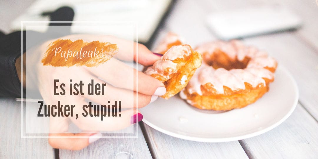 Es ist der Zucker, stupid!